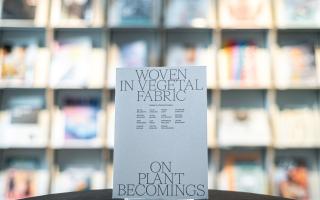 Woven in Vegetal Fabric: On Plant Becomings, 2022